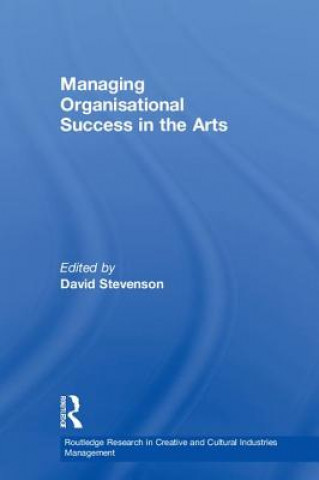 Kniha Managing Organisational Success in the Arts 
