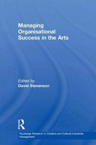 Книга Managing Organisational Success in the Arts 