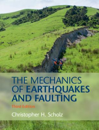 Kniha Mechanics of Earthquakes and Faulting Scholz
