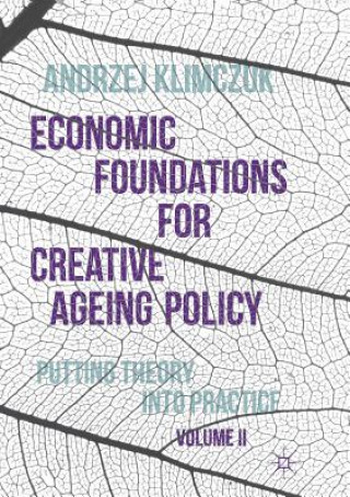 Könyv Economic Foundations for Creative Ageing Policy, Volume II ANDRZEJ KLIMCZUK