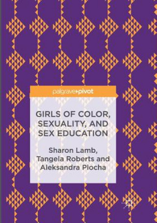 Kniha Girls of Color, Sexuality, and Sex Education SHARON LAMB