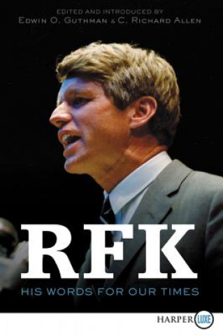 Carte RFK: His Words for Our Times Robert F Kennedy