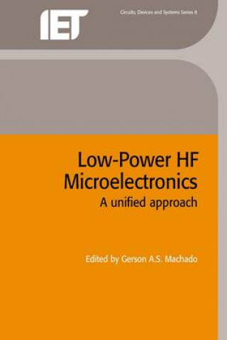 Kniha Low-Power Hf Microelectronics: A Unified Approach Gerson A. S. Machado