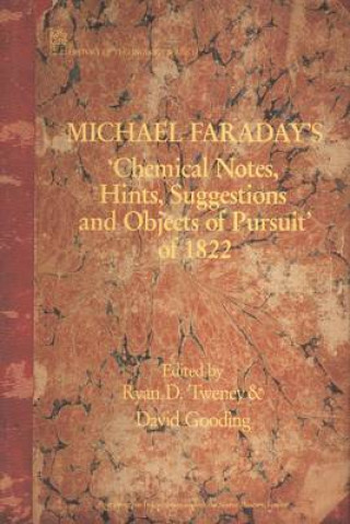 Könyv Michael Faraday's 'Chemical Notes, Hints, Suggestions and Objects of Pursuit' of 1822 Michael Faraday