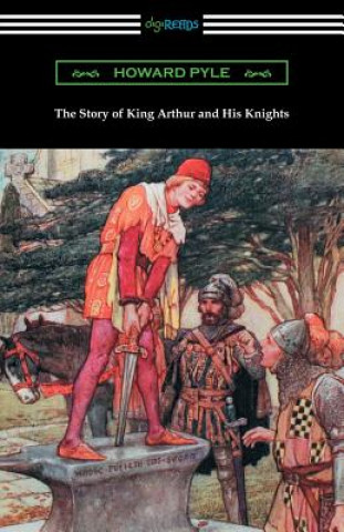 Книга The Story of King Arthur and His Knights (Illustrated) Howard Pyle