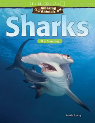 Kniha Amazing Animals: Sharks: Skip Counting (Grade 2) Saskia Lacey