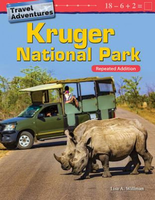 Könyv Travel Adventures: Kruger National Park: Repeated Addition (Grade 2) Lisa Willman