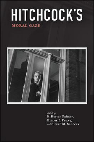 Kniha Hitchcock's Moral Gaze R. Barton Palmer