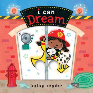 Kniha I Can Dream: (Baby Board Book, Book for Learning, Toddler Book Betsy Snyder