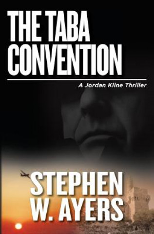 Книга The Taba Convention: A Jordan Kline Thriller Stephen W Ayers