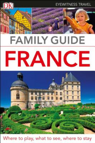 Książka DK Eyewitness Family Guide France DK Travel