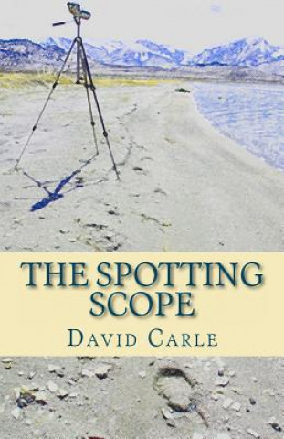 Kniha The Spotting Scope: a mystery novel David Carle