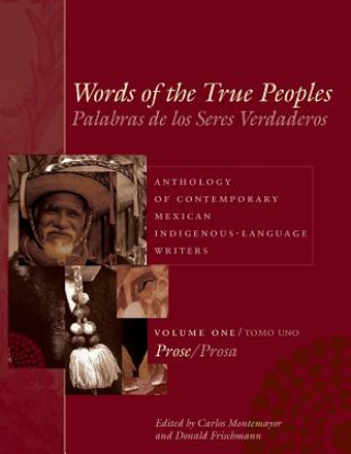 Carte Words of the True Peoples/Palabras de los Seres Verdaderos Carlos Montemayor