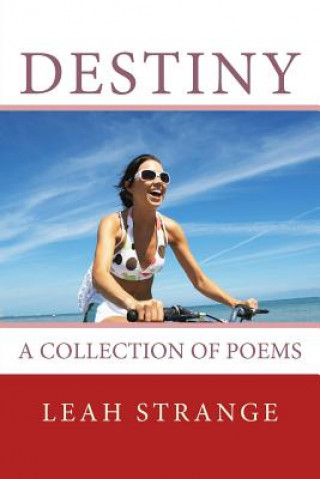 Könyv Destiny . . . a collection of poems Leah Strange