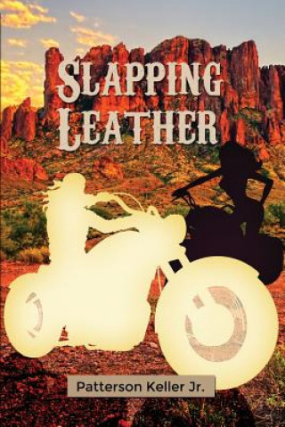 Knjiga Slapping Leather Patterson Keller Jr
