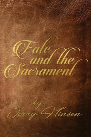 Könyv Fate and the Sacrament Jerry Hinson