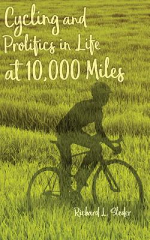 Книга Cycling and Prolifics in Life at 10,000 Miles Richard L Sleder