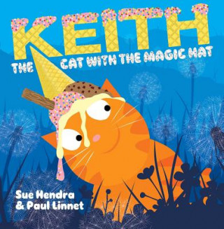 Kniha Keith the Cat with the Magic Hat Sue Hendra