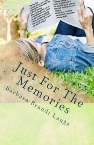 Kniha Just For The Memories: Just For The Memories: Barbara Brandi Mathis Lange Barbara Brandi Lange