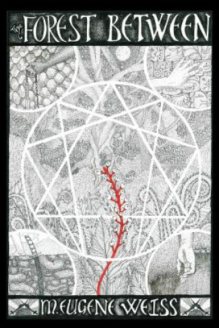 Knjiga The Forest Between M Eugene Weiss