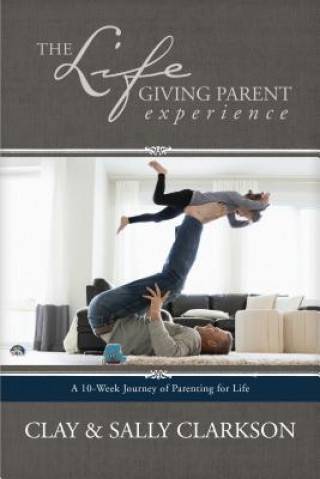 Book Lifegiving Parent Experience, The Sally Clarkson