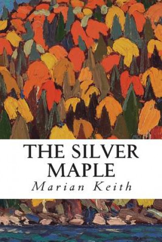 Kniha The Silver Maple Marion Keith