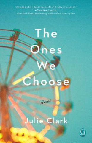 Kniha The Ones We Choose Julie Clark