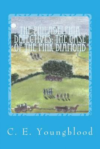 Buch The Philadelphia Detectives: The Case of the Pink Diamond Charles Edward Youngblood