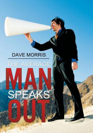 Kniha Average Man Speaks Out Dave Morris