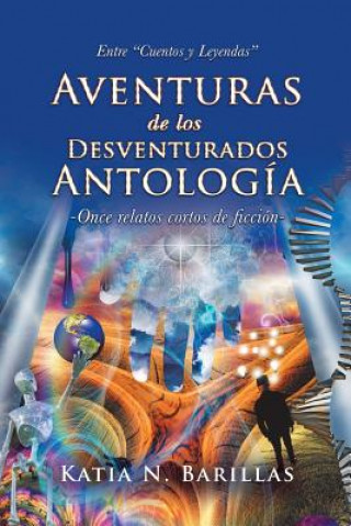 Libro Aventuras de Los Desventurados Antolog a Katia N Barillas