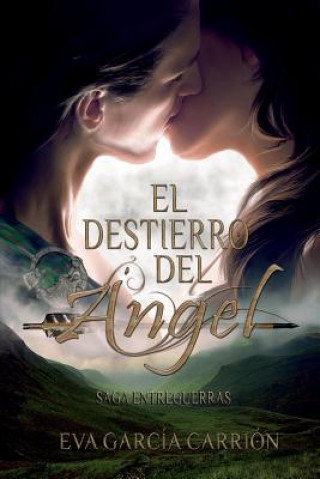 Kniha El destierro del Angel Eva Garcia Carrion