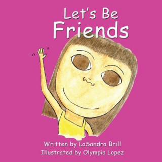 Knjiga Let's Be Friends Lasandra Brill