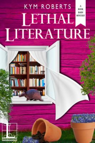 Knjiga Lethal Literature Kym Roberts