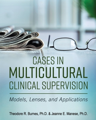 Kniha Cases in Multicultural Clinical Supervision Theodore R Burnes