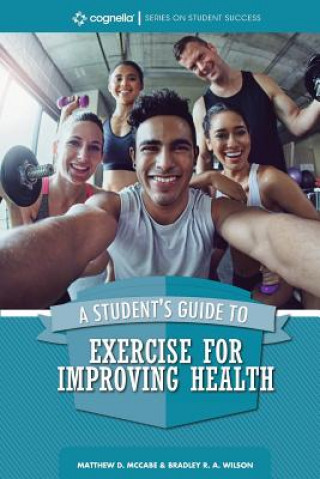 Carte Student's Guide to Exercise for Improving Health Matthew D McCabe