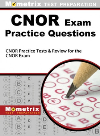 Buch CNOR Exam Practice Questions: CNOR Practice Tests & Review for the CNOR Exam Mometrix Media