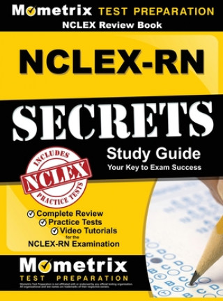 Kniha NCLEX Review Book: NCLEX-RN Secrets Study Guide: Complete Review, Practice Tests, Video Tutorials for the NCLEX-RN Examination NCLEX Exam Secrets Test Prep