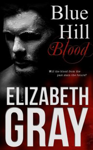 Kniha Blue Hill Blood Elizabeth Gray