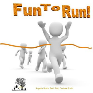 Kniha Fun To Run! Angelia Smith