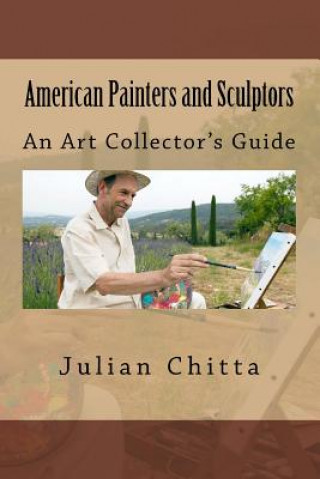 Libro American Painters and Sculptors: An Art Collector's Guide Julian Chitta