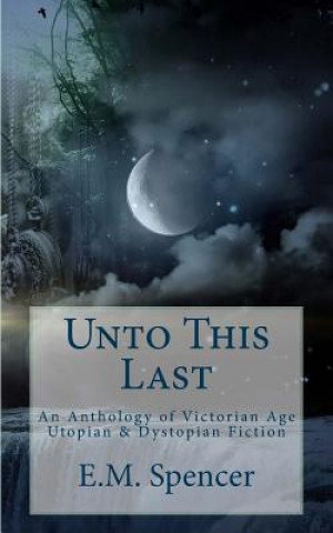 Libro Unto This Last E M Spencer