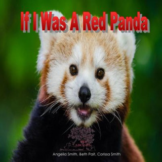Book If I Was A Red Panda Angelia M Smith