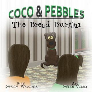 Knjiga Coco & Pebbles: Bread Burglar Jeremy Wenning