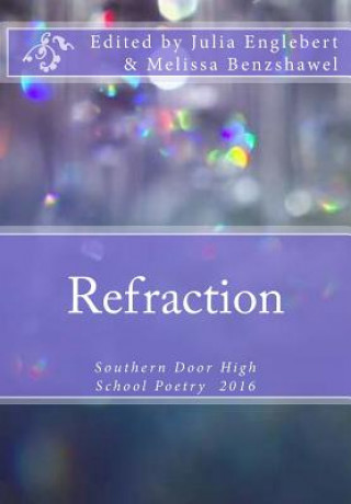 Knjiga Refractions: 2016 Student Poetry Southern Door High School Ap Literature