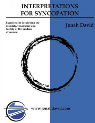 Kniha Improvisations For Syncopation: Exercises for developing the mobility, vocabulary and facility of the modern drummer. Jonah David