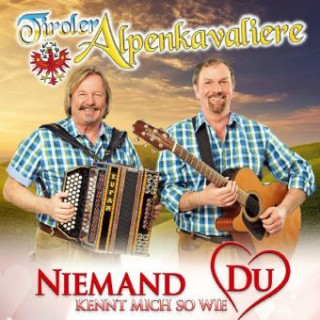 Audio Niemand kennt mich so wie du, 1 Audio-CD Tiroler Alpenkavaliere