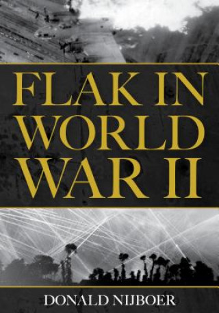 Könyv Flak in World War II Donald Nijboer