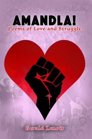 Książka Amandla! Poems of Love and Struggle GERALD LENOIR