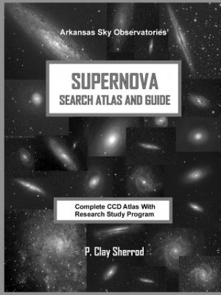 Kniha SUPERNOVA SEARCH ATLAS and GUIDE CLAY SHERROD