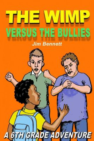 Kniha Wimp Versus the Bullies JIM BENNETT